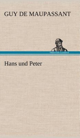 Knjiga Hans Und Peter Guy de Maupassant