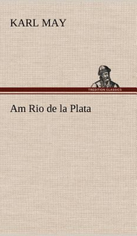 Kniha Am Rio de La Plata Karl May