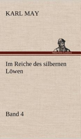 Könyv Im Reiche Des Silbernen Lowen 4 Karl May