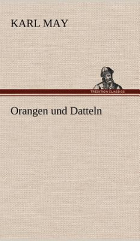 Könyv Orangen Und Datteln Karl May