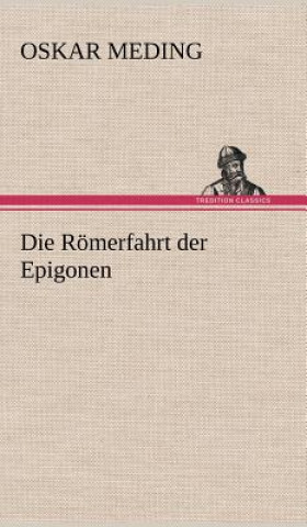 Βιβλίο Romerfahrt Der Epigonen Oskar Meding