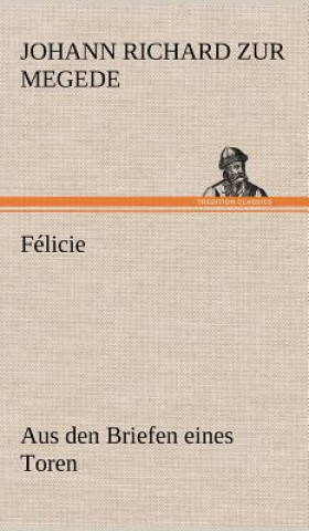 Libro Felicie Johann Richard zur Megede