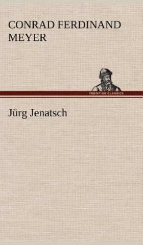 Kniha Jurg Jenatsch Conrad Ferdinand Meyer