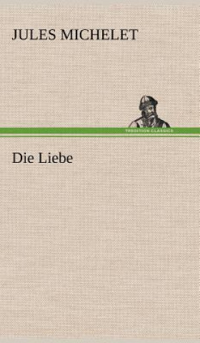 Könyv Die Liebe Jules Michelet