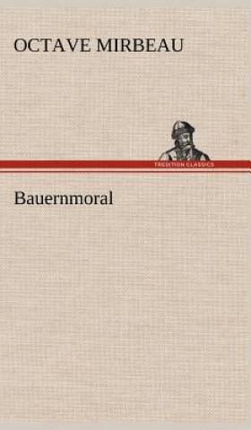 Livre Bauernmoral Octave Mirbeau