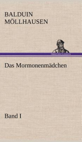 Knjiga Mormonenmadchen - Band I Balduin Möllhausen