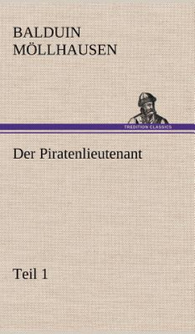 Kniha Der Piratenlieutenant - Teil 1 Balduin M Llhausen