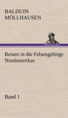 Buch Reisen in Die Felsengebirge Nordamerikas - Band 1 Balduin Möllhausen