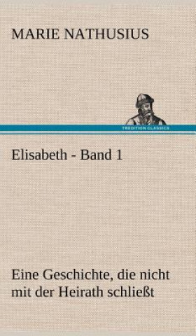 Carte Elisabeth - Band 1 Marie Nathusius