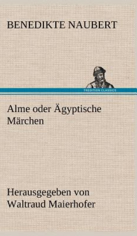 Kniha Alme Oder Agyptische Marchen Benedikte Naubert