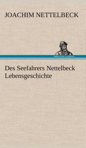 Livre Des Seefahrers Nettelbeck Lebensgeschichte Joachim Nettelbeck