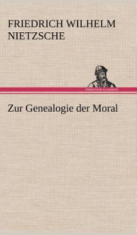 Knjiga Zur Genealogie Der Moral Friedrich Wilhelm Nietzsche