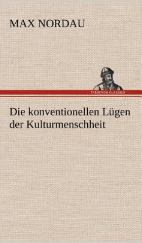Kniha Die Konventionellen Lugen Der Kulturmenschheit Max Nordau
