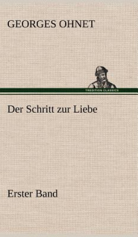 Könyv Schritt Zur Liebe - Erster Band Georges Ohnet