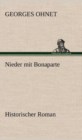 Kniha Nieder Mit Bonaparte Georges Ohnet