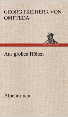 Книга Aus Grossen Hohen Georg Frhr. von Ompteda