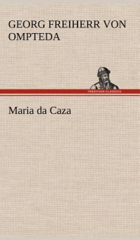 Buch Maria Da Caza Georg Frhr. von Ompteda