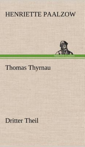 Kniha Thomas Thyrnau - Dritter Theil Henriette Paalzow