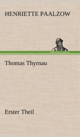 Knjiga Thomas Thyrnau - Erster Theil Henriette Paalzow