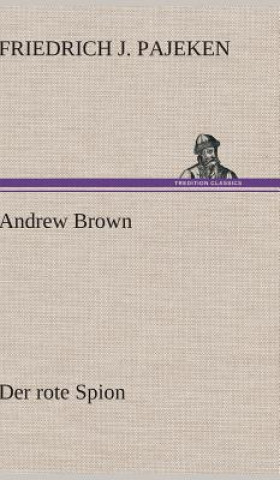 Kniha Andrew Brown - Der Rote Spion Friedrich J. Pajeken