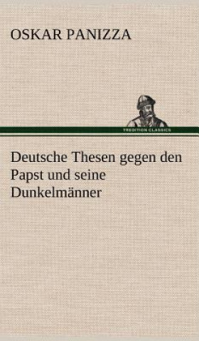 Book Deutsche Thesen Gegen Den Papst Und Seine Dunkelmanner Oskar Panizza