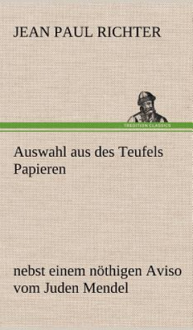 Könyv Auswahl Aus Des Teufels Papieren Jean Paul Richter