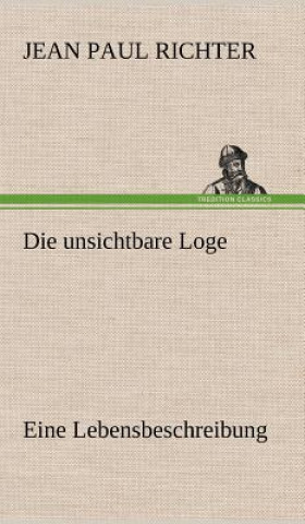 Книга Die Unsichtbare Loge Jean Paul Richter