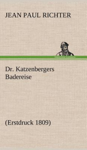 Könyv Dr. Katzenbergers Badereise Jean Paul Richter