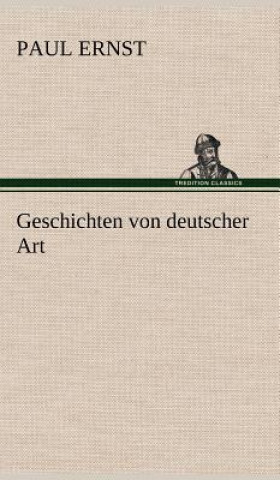 Kniha Geschichten Von Deutscher Art Paul Ernst