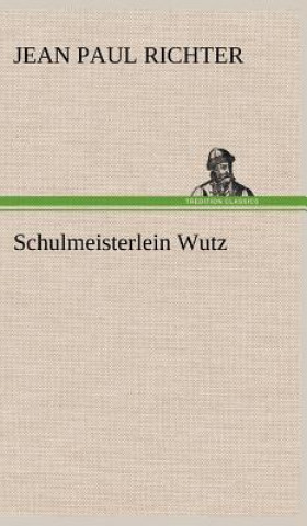 Kniha Schulmeisterlein Wutz Jean Paul Richter