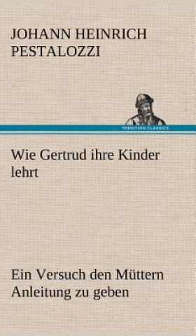 Livre Wie Gertrud Ihre Kinder Lehrt Johann Heinrich Pestalozzi