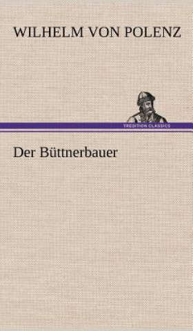 Könyv Der Buttnerbauer Wilhelm von Polenz