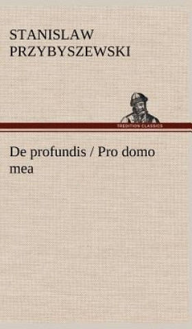 Livre de Profundis / Pro Domo Mea Stanislaw Przybyszewski