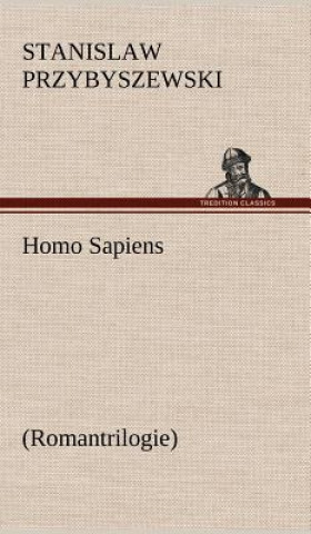 Carte Homo Sapiens (Romantrilogie) Stanislaw Przybyszewski