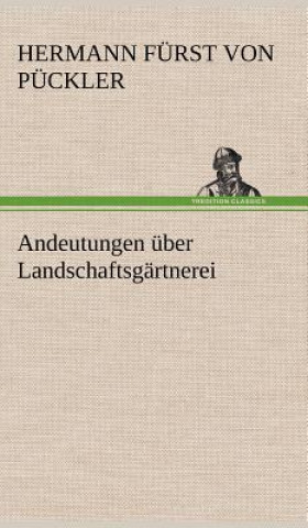 Kniha Andeutungen Uber Landschaftsgartnerei Hermann Fürst von Pückler