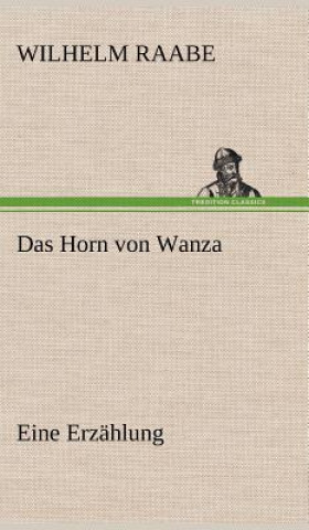 Carte Das Horn Von Wanza Wilhelm Raabe