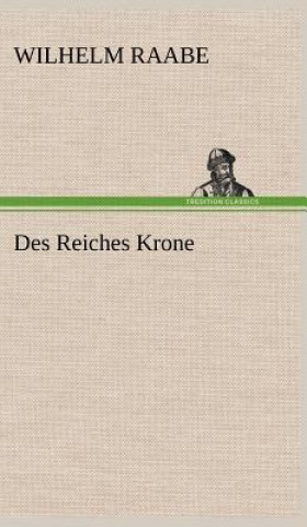 Książka Des Reiches Krone Wilhelm Raabe