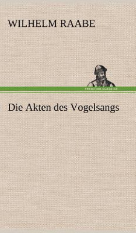 Książka Die Akten Des Vogelsangs Wilhelm Raabe