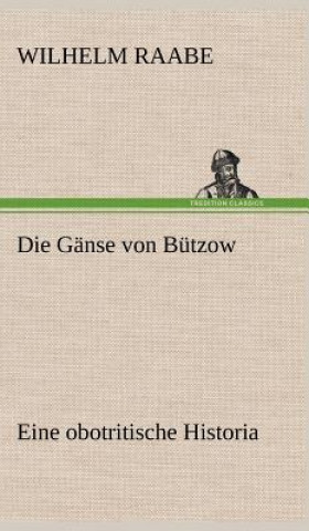 Kniha Die Ganse Von Butzow Wilhelm Raabe