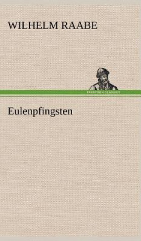 Kniha Eulenpfingsten Wilhelm Raabe