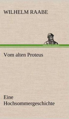 Kniha Vom Alten Proteus Wilhelm Raabe