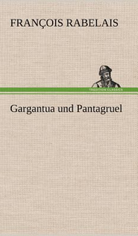 Kniha Gargantua Und Pantagruel François Rabelais