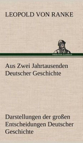 Könyv Aus Zwei Jahrtausenden Deutscher Geschichte Leopold von Ranke