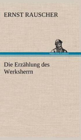 Livre Die Erzahlung Des Werksherrn Ernst Rauscher