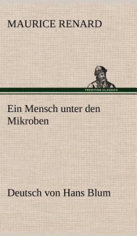 Livre Ein Mensch Unter Den Mikroben Maurice Renard