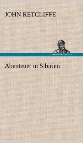 Libro Abenteuer in Sibirien Sir John Retcliffe