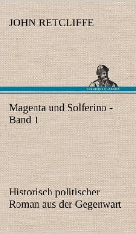 Carte Magenta Und Solferino - Band 1 Sir John Retcliffe