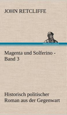 Kniha Magenta Und Solferino - Band 3 Sir John Retcliffe