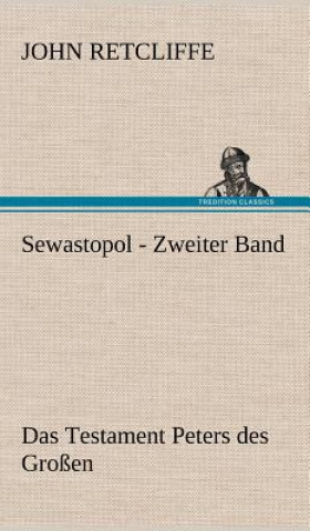 Knjiga Sewastopol - Zweiter Band Sir John Retcliffe