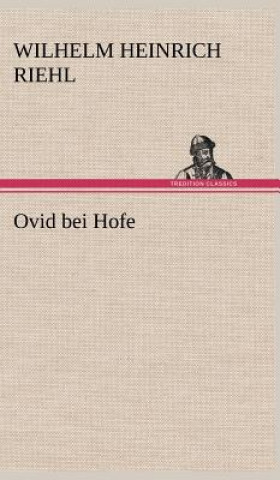 Kniha Ovid Bei Hofe Wilhelm H. Riehl